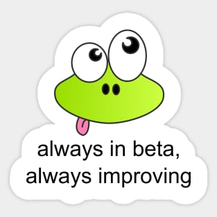 Always in Beta, Always Improving Sticker